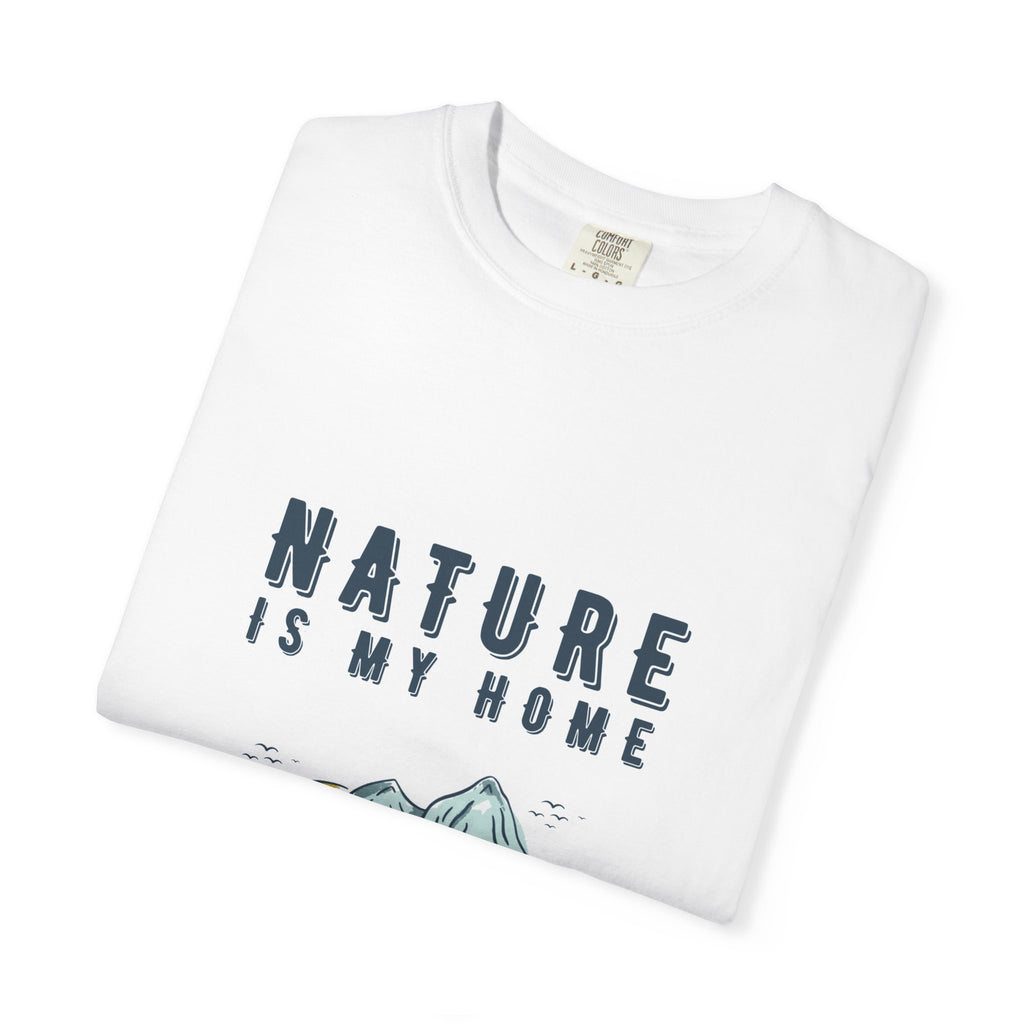 Nature Is My Home T-Shirt — Forest Vibes Mountain Graphic Tee