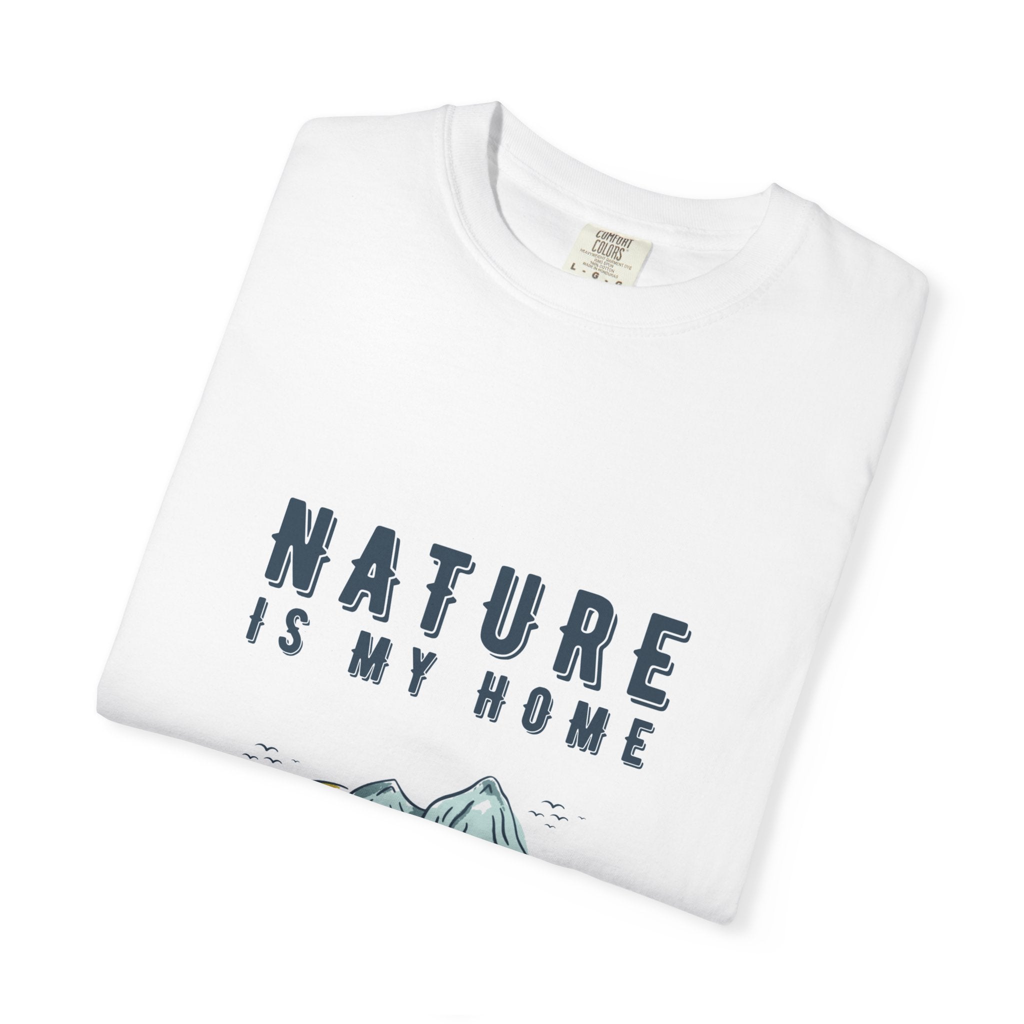 Nature Is My Home T-Shirt — Forest Vibes Mountain Graphic Tee
